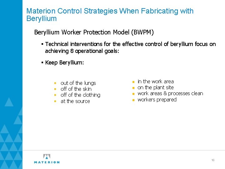 Materion Control Strategies When Fabricating with Beryllium Worker Protection Model (BWPM) § Technical interventions