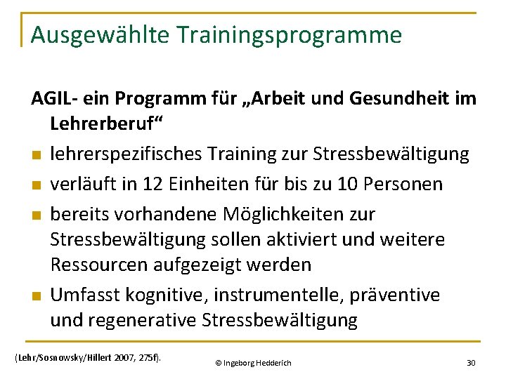 Ausgewählte Trainingsprogramme AGIL- ein Programm für „Arbeit und Gesundheit im Lehrerberuf“ n lehrerspezifisches Training
