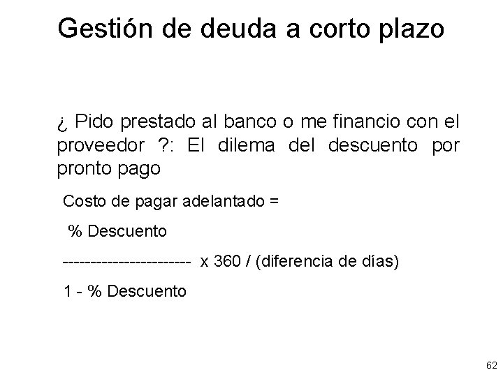 Gestión de deuda a corto plazo ¿ Pido prestado al banco o me financio