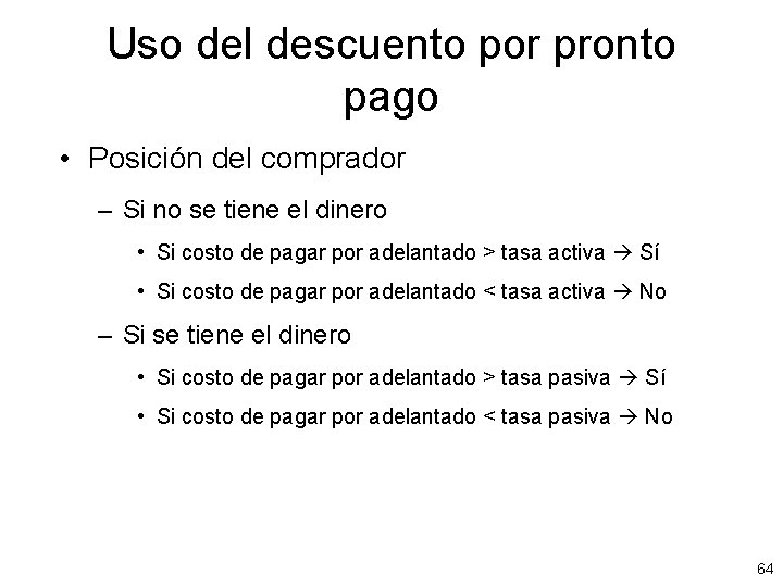 Uso del descuento por pronto pago • Posición del comprador – Si no se