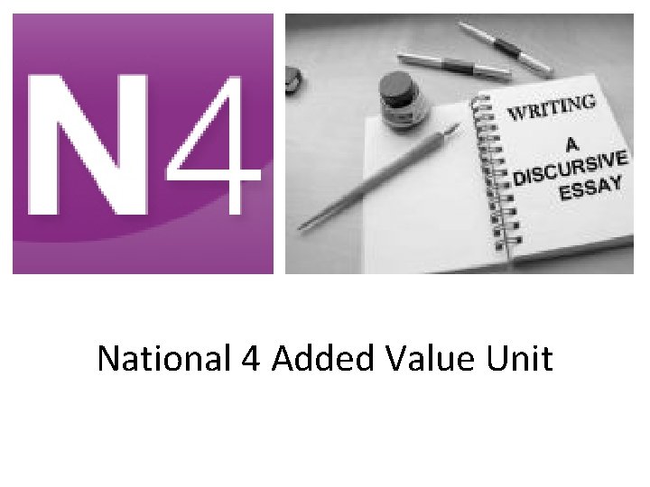 National 4 Added Value Unit 