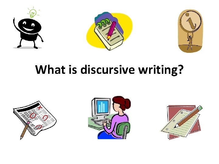 What is discursive writing? 