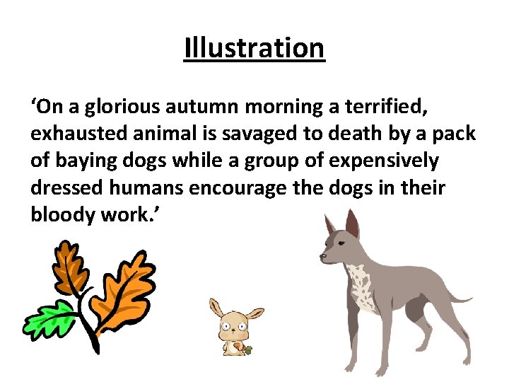 Illustration ‘On a glorious autumn morning a terrified, exhausted animal is savaged to death
