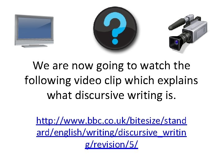 We are now going to watch the following video clip which explains what discursive