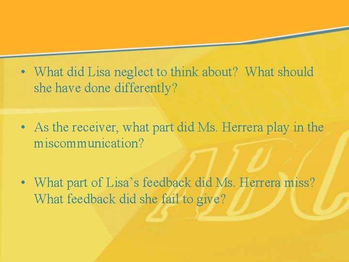  • What did Lisa neglect to think about? What should she have done