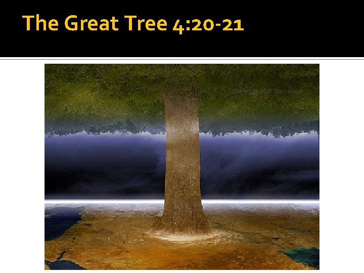 The Great Tree 4: 20 -21 