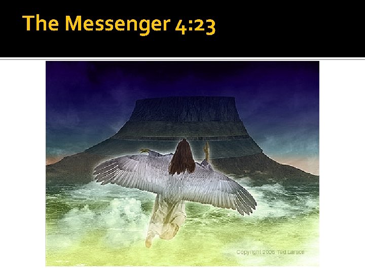 The Messenger 4: 23 