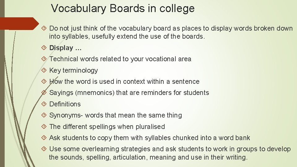 Vocabulary Boards in college Do not just think of the vocabulary board as places