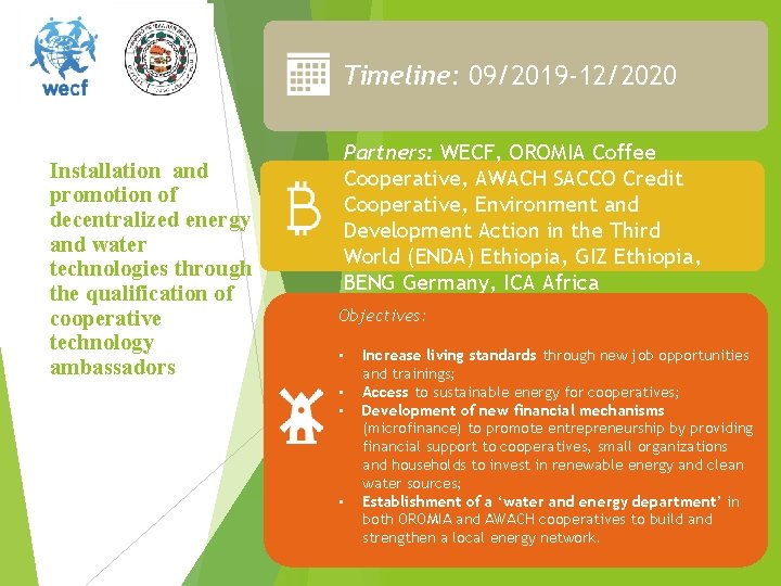 Timeline: 09/2019 -12/2020 Installation and promotion of decentralized energy and water technologies through the