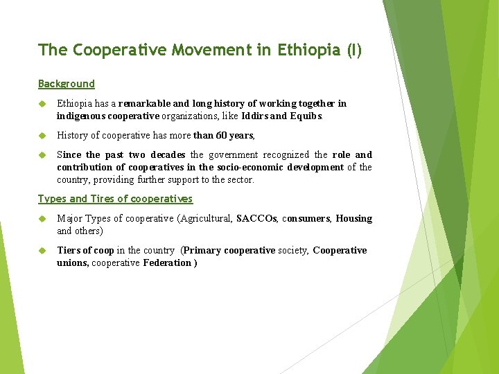 The Cooperative Movement in Ethiopia (I) Background Ethiopia has a remarkable and long history