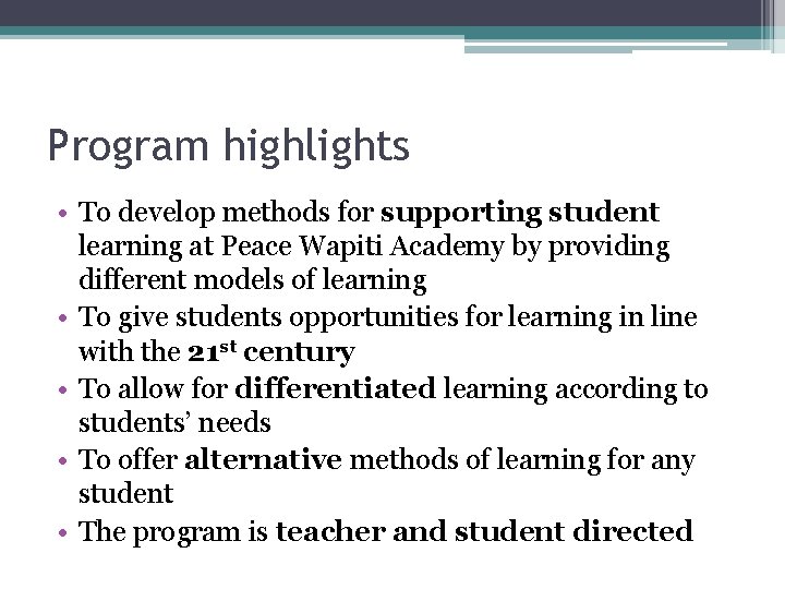 Program highlights • To develop methods for supporting student learning at Peace Wapiti Academy