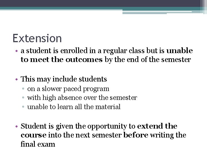 Extension • a student is enrolled in a regular class but is unable to