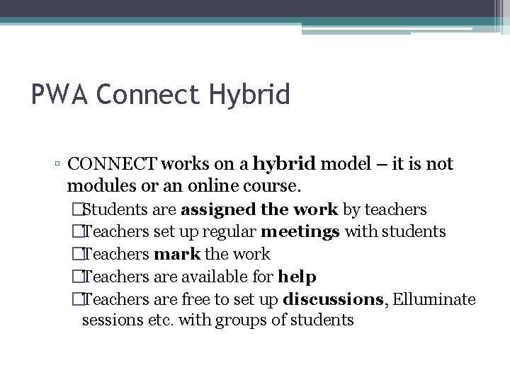 PWA Connect Hybrid ▫ CONNECT works on a hybrid model – it is not