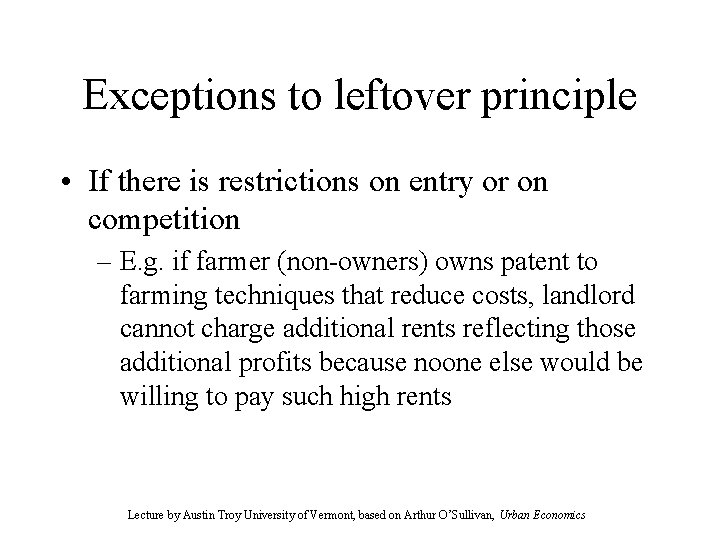 Exceptions to leftover principle • If there is restrictions on entry or on competition