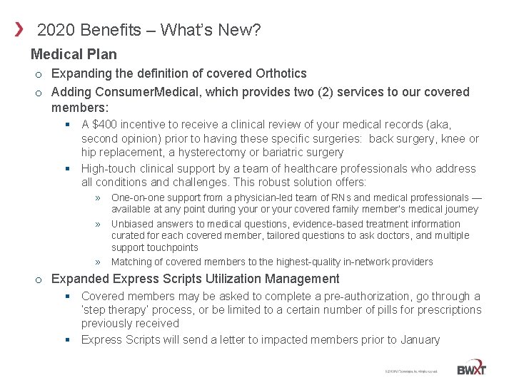 2020 Benefits – What’s New? Medical Plan o Expanding the definition of covered Orthotics