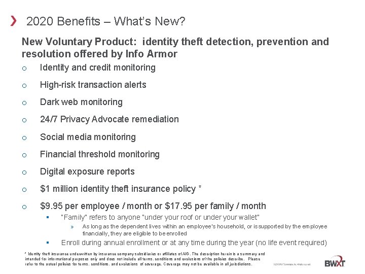 2020 Benefits – What’s New? New Voluntary Product: identity theft detection, prevention and resolution