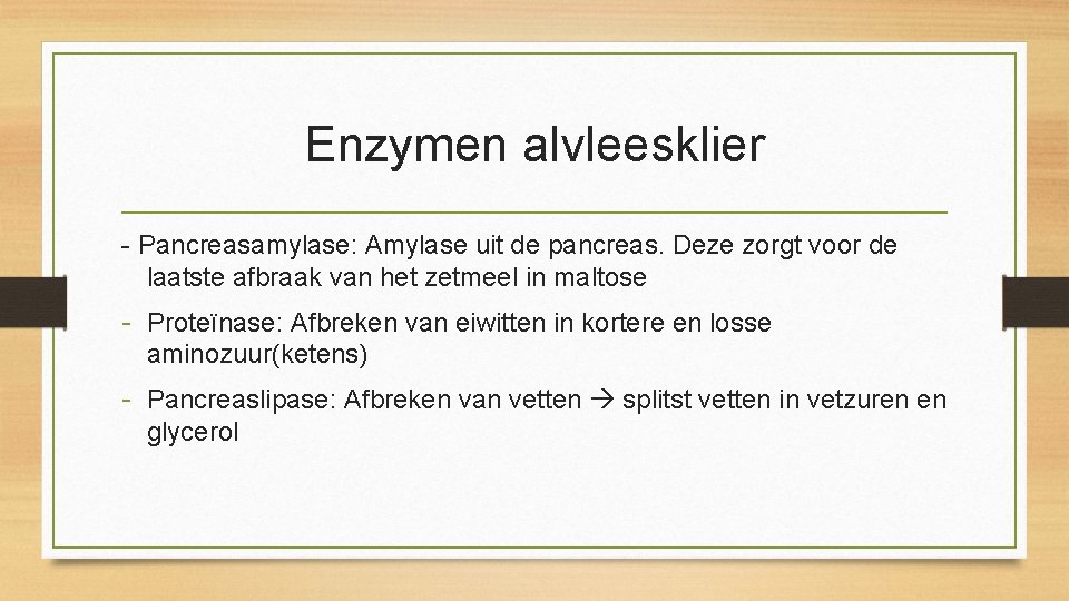 Enzymen alvleesklier - Pancreasamylase: Amylase uit de pancreas. Deze zorgt voor de laatste afbraak