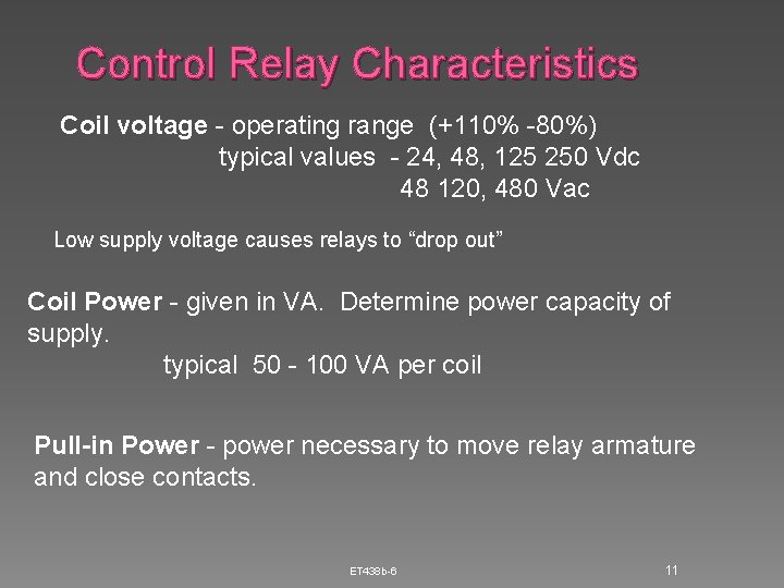Control Relay Characteristics Coil voltage - operating range (+110% -80%) typical values - 24, Control Relay Characteristics Coil voltage - operating range (+110% -80%) typical values - 24,