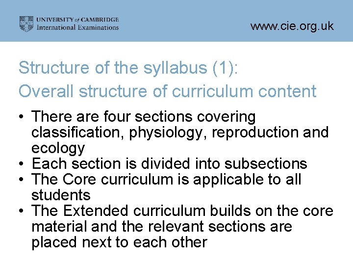 www. cie. org. uk Structure of the syllabus (1): Overall structure of curriculum content