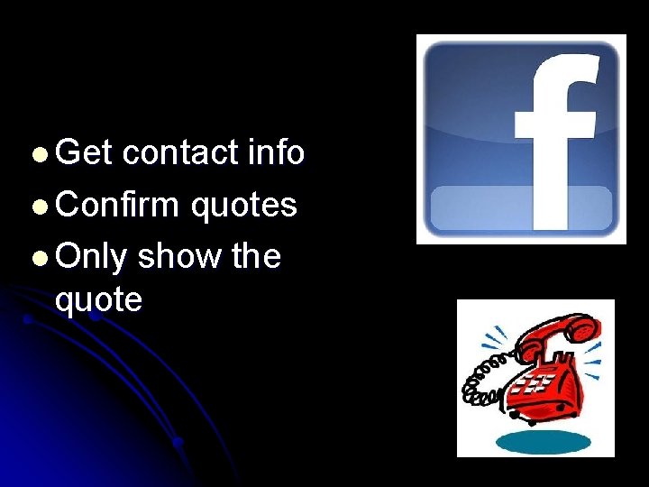 l Get contact info l Confirm quotes l Only show the quote 