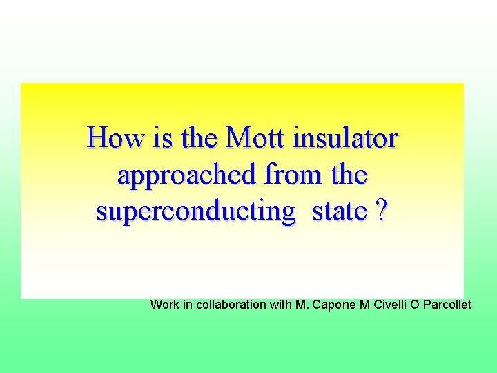 How is the Mott insulator approached from the superconducting state ? Work in collaboration