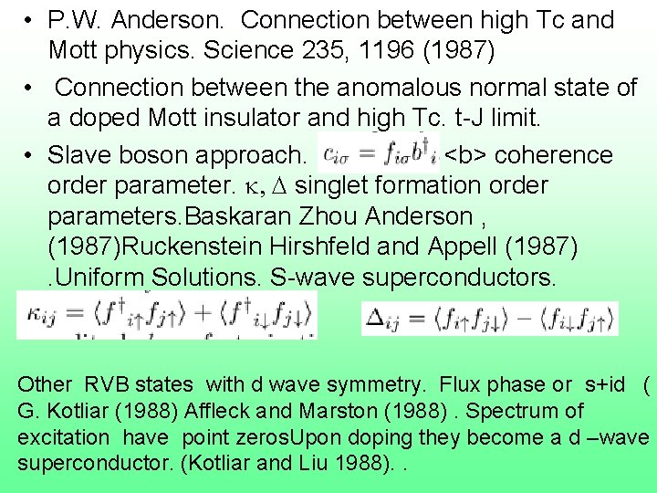  • P. W. Anderson. Connection between high Tc and Mott physics. Science 235,