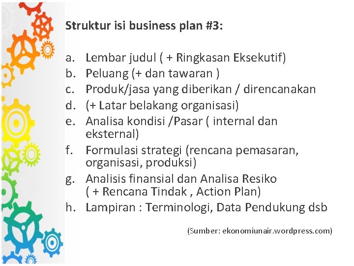 Struktur isi business plan #3: a. b. c. d. e. Lembar judul ( +