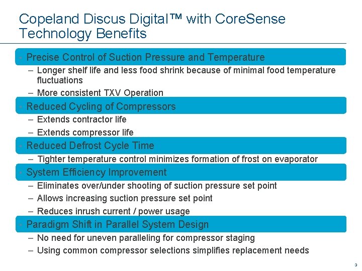 Copeland Discus Digital™ with Core. Sense Technology Benefits • Precise Control of Suction Pressure