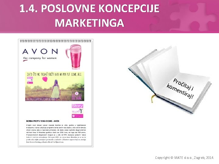 1. 4. POSLOVNE KONCEPCIJE MARKETINGA Pro kom čitaj ent i iraj ! Copyright ©