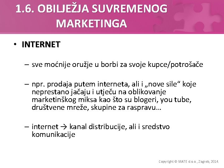 1. 6. OBILJEŽJA SUVREMENOG MARKETINGA • INTERNET – sve moćnije oružje u borbi za