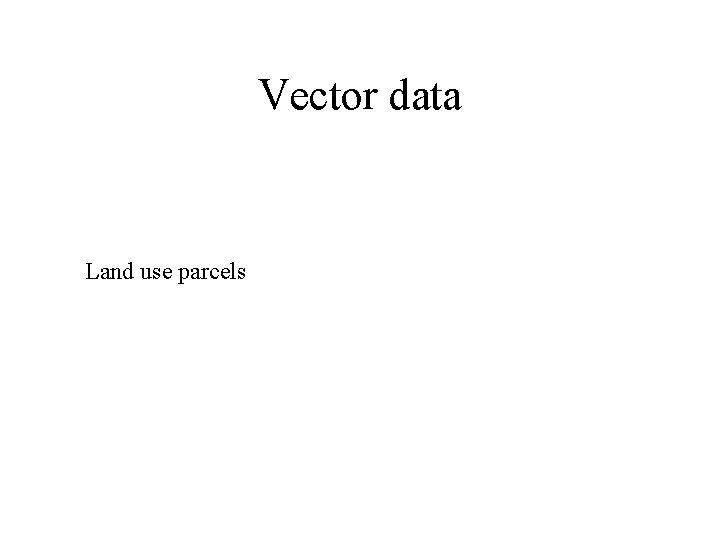 Vector data Land use parcels 