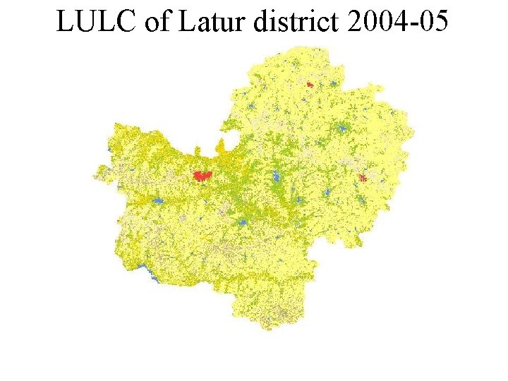 LULC of Latur district 2004 -05 