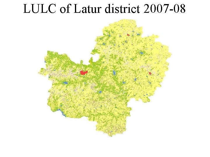 LULC of Latur district 2007 -08 