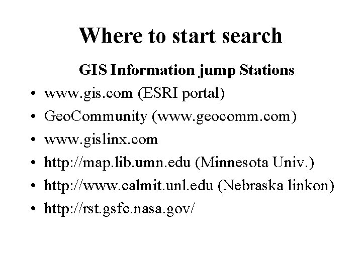 Where to start search • • • GIS Information jump Stations www. gis. com