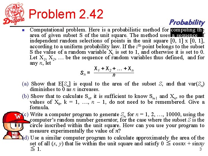 Problem 2. 42 n Probability Computational problem. Here is a probabilistic method for computing