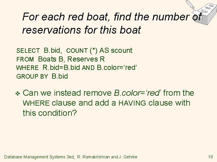 For each red boat, find the number of reservations for this boat SELECT B.