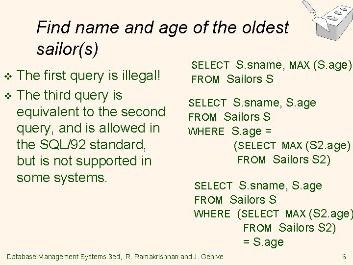 Find name and age of the oldest sailor(s) The first query is illegal! v