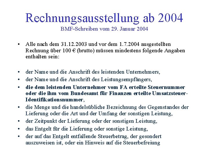 Rechnungsausstellung ab 2004 BMF-Schreiben vom 29. Januar 2004 • Alle nach dem 31. 12.