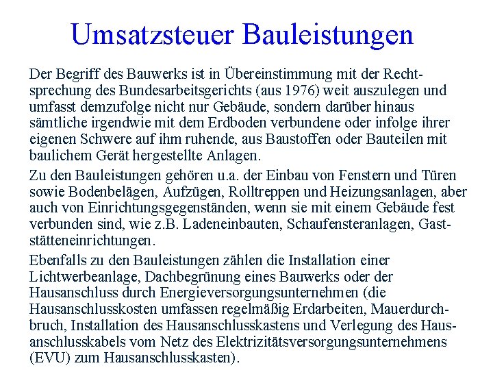 Umsatzsteuer Bauleistungen Der Begriff des Bauwerks ist in Übereinstimmung mit der Rechtsprechung des Bundesarbeitsgerichts