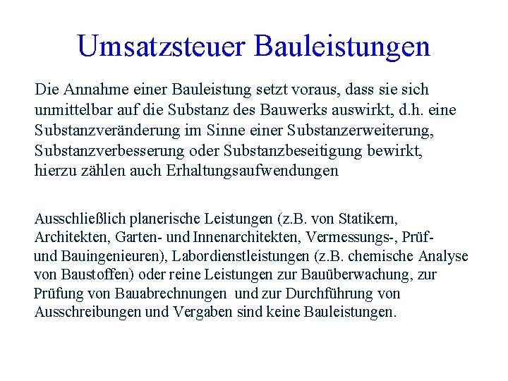 Umsatzsteuer Bauleistungen Die Annahme einer Bauleistung setzt voraus, dass sie sich unmittelbar auf die