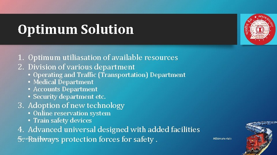 Optimum Solution 1. Optimum utiliasation of available resources 2. Division of various department •