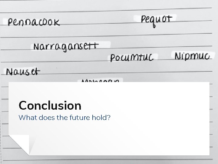 Conclusion What does the future hold? 