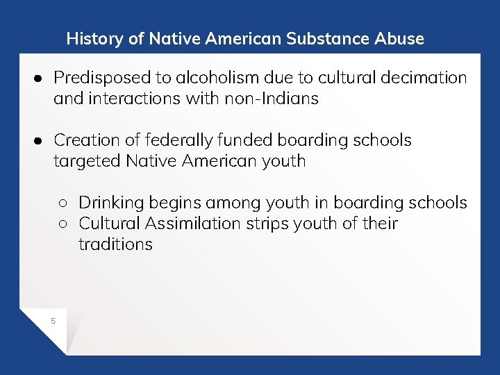 History of Native American Substance Abuse ● Predisposed to alcoholism due to cultural decimation