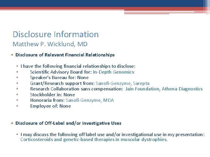 Disclosure Information Matthew P. Wicklund, MD • Disclosure of Relevant Financial Relationships ▫ I