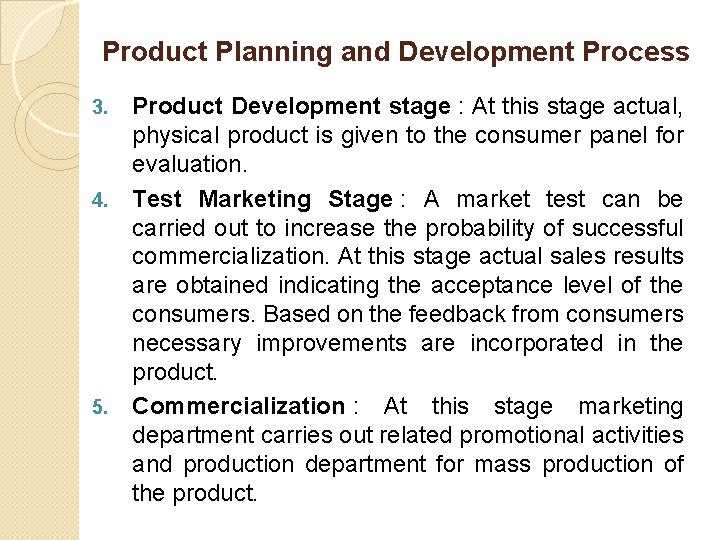 Product Planning and Development Process 3. 4. 5. Product Development stage : At this