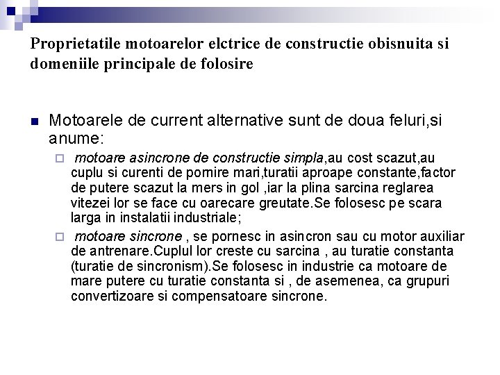 Proprietatile motoarelor elctrice de constructie obisnuita si domeniile principale de folosire n Motoarele de