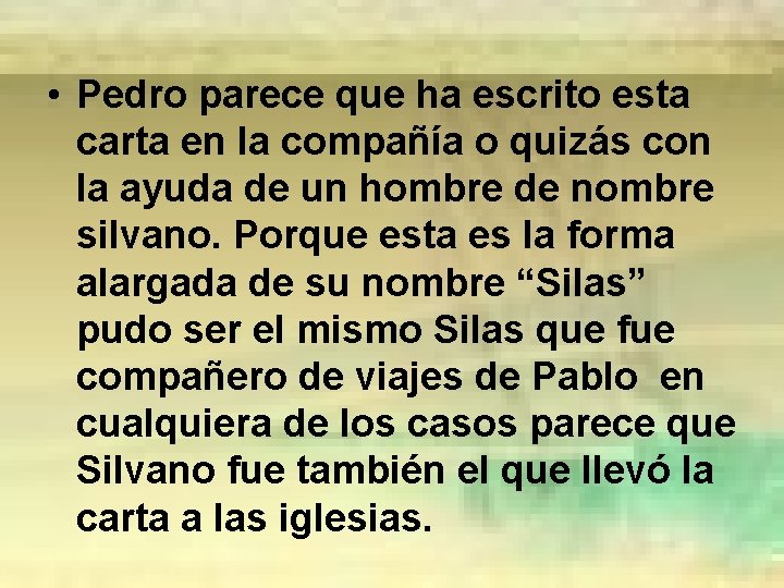  • Pedro parece que ha escrito esta carta en la compañía o quizás