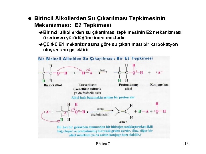 l Birincil Alkollerden Su Çıkarılması Tepkimesinin Mekanizması: E 2 Tepkimesi èBirincil alkollerden su çıkarılması