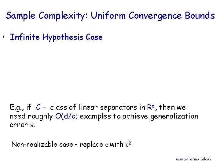 Sample Complexity: Uniform Convergence Bounds • Infinite Hypothesis Case E. g. , if C