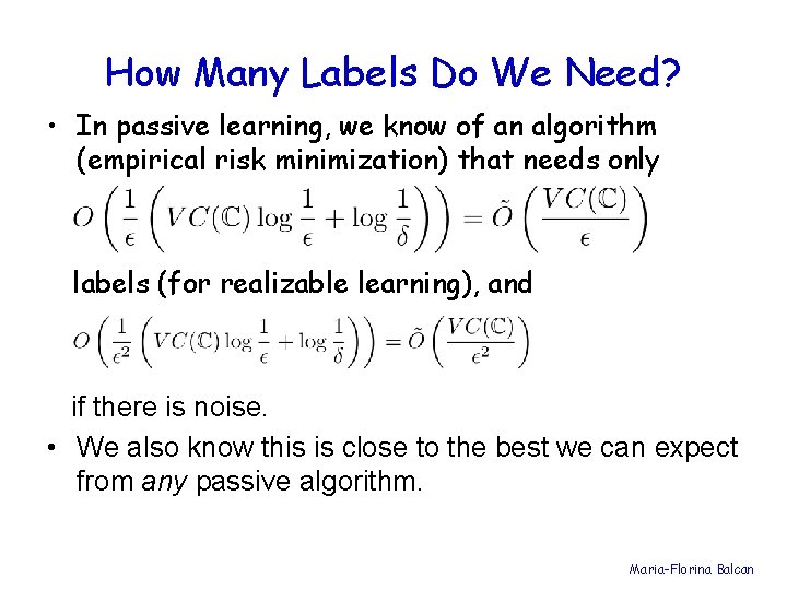 How Many Labels Do We Need? • In passive learning, we know of an